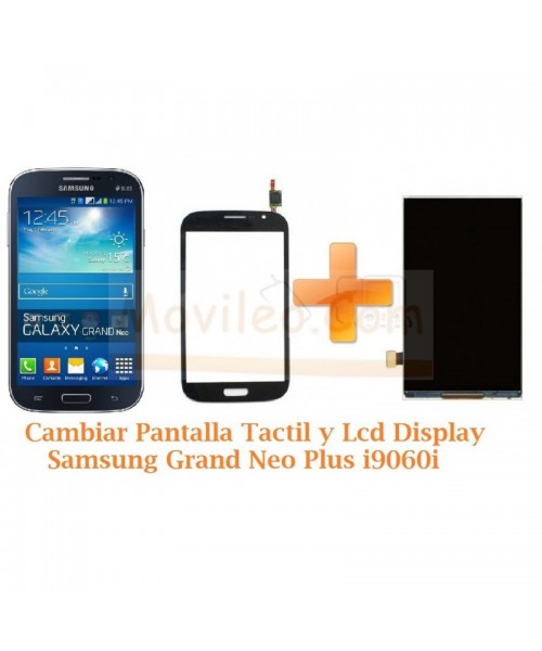 Cambiar Pantalla Tactil y Lcd Samsung Galaxy Grand Neo i9060i - Imagen 1