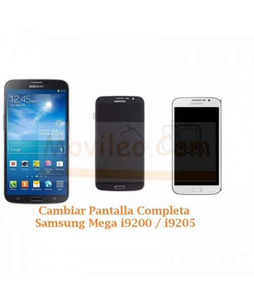 Cambiar Pantalla Completa Samsung Mega i9200 i9205 - Imagen 1
