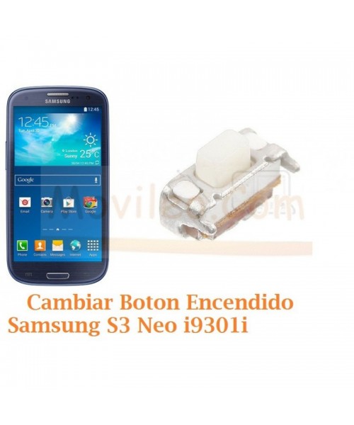 Cambiar Boton Encendido Samsung Galaxy S3 Neo i9301i - Imagen 1