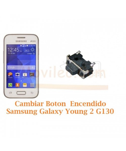 Cambiar Boton Encendido Samsugn Galaxy Young 2 G130 - Imagen 1