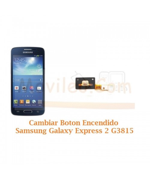 Cambiar Boton Encendido Samsung Galaxy  Express 2 G3815 - Imagen 1