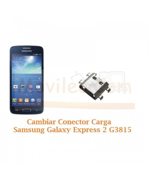 Cambiar Conector Carga Samsung Galaxy Express 2 G3815 - Imagen 1
