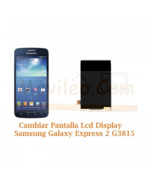 Cambiar Pantalla Lcd Display Samsung Galaxy Express 2 G3815 - Imagen 1