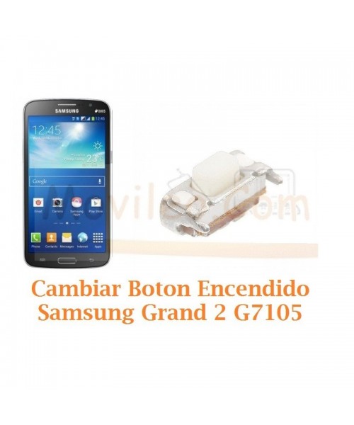 Cambiar Boton Encendido Samsung Galaxy Grand 2 G7105 - Imagen 1