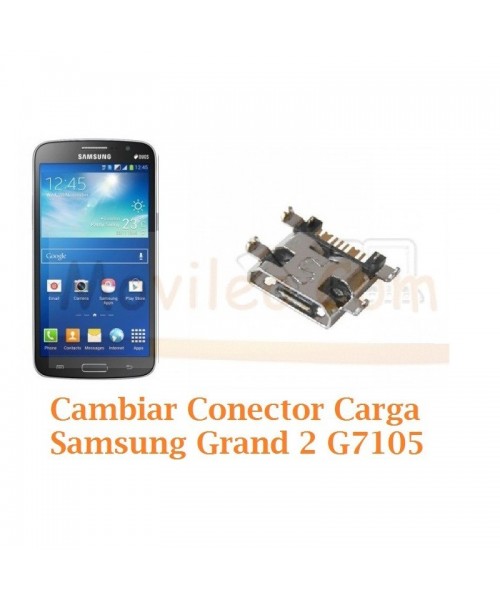 Cambiar Conector Carga Samsung Galaxy Grand 2 G7105 - Imagen 1