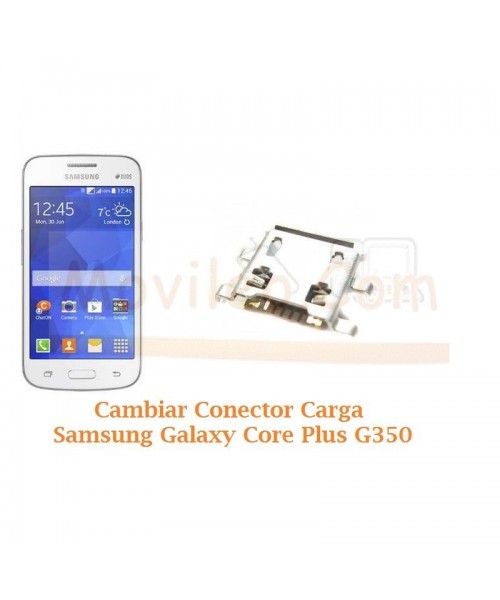 Cambiar Conector Carga Samsung Galaxy Core Plus G350 - Imagen 1