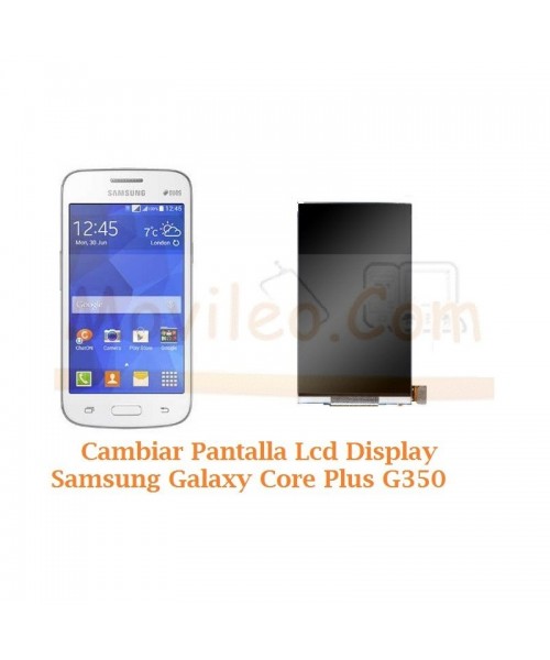 Cambiar Pantalla Lcd Display Ssamsung Galaxy Core G350 - Imagen 1