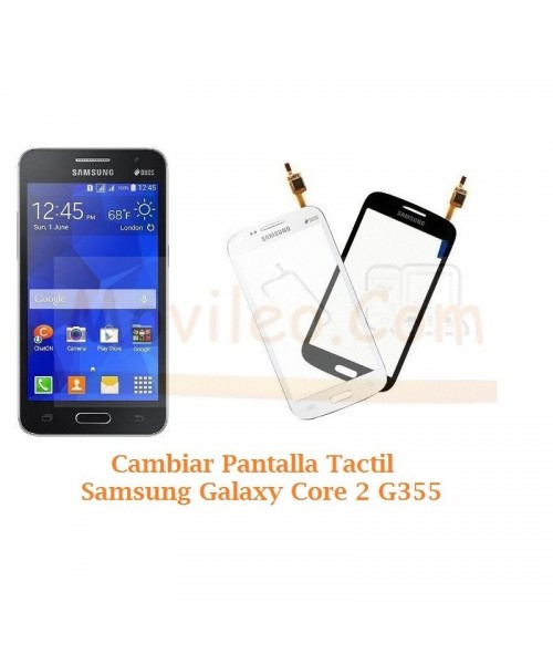 Cambiar Pantalla Tactil Cristal Samsung Galaxy Core 2 G355 - Imagen 1