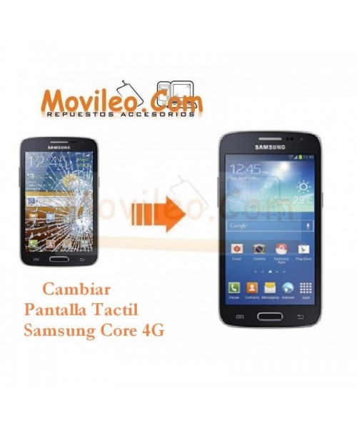 Cambiar Pantalla Tactil Samsung Core 4G G386 G386F - Imagen 1