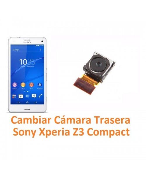 Cambiar Cámara Trasera Sony Xperia Z3 Compact Z3C - Imagen 1