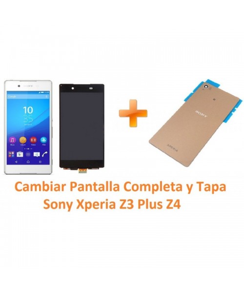 Cambiar pantalla completa y tapa Sony Xperia Z3 Plus Z4 - Imagen 1