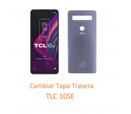 Cambiar Tapa Trasera TCL 10SE