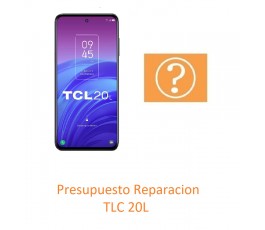 Presupuesto Reparacion TCL 20L