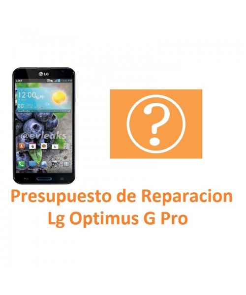 Presupuesto de Reparación para Lg Optimus G Pro E980 E986 E988 - Imagen 1