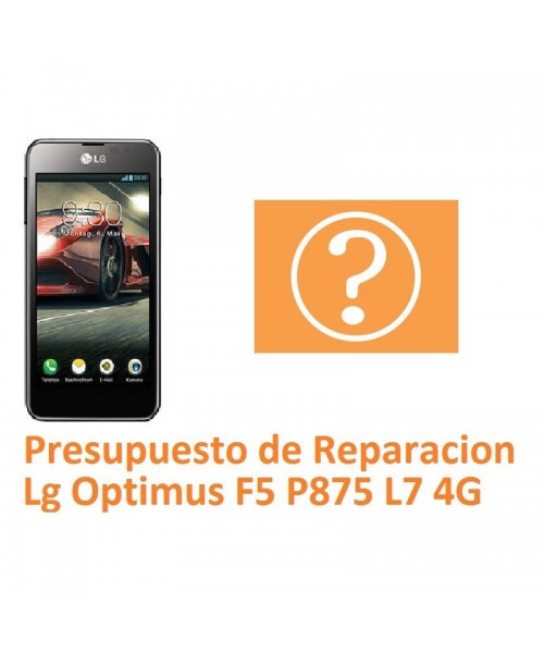 Presupuesto de Reparación Lg Optimus F5 P875 L7 4G - Imagen 1