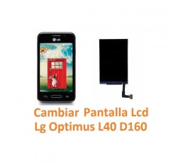 Cambiar Pantalla Lcd Lg Optimus L40 D160 - Imagen 1