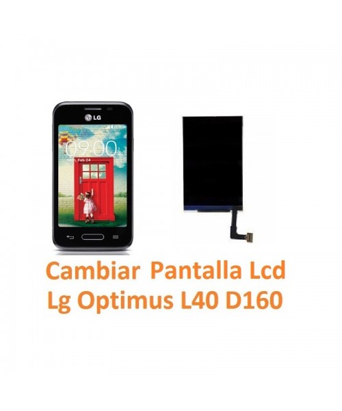 Cambiar Pantalla Lcd Lg Optimus L40 D160 - Imagen 1