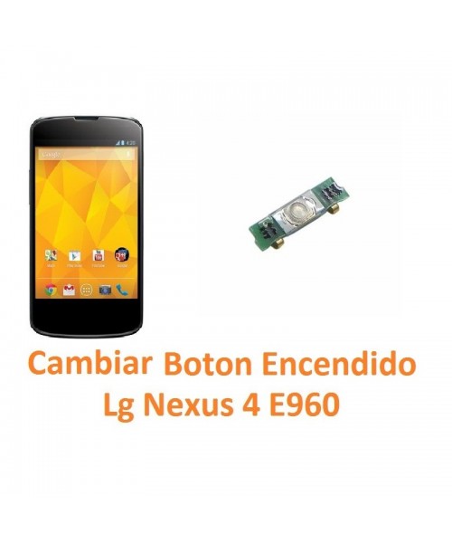 Cambiar Botón Encendido Lg Nexus 4 E960 - Imagen 1