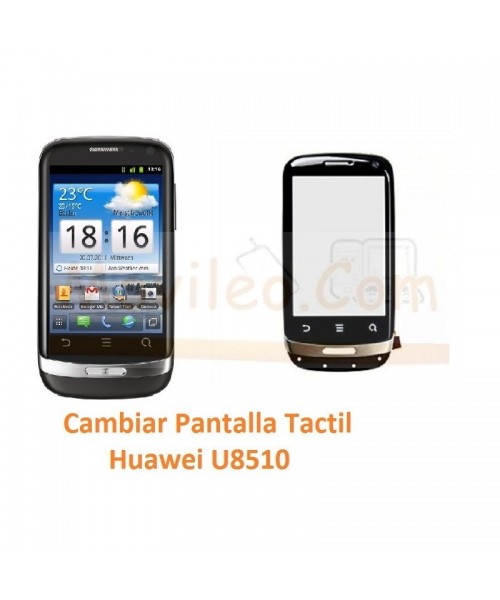 Cambiar Pantalla Tactil Huawei U8510 Ideos X3 - Imagen 1
