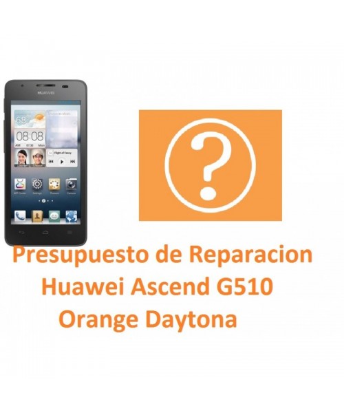Presupuesto de Reparación Huawei Ascend G510 Orange Daytona - Imagen 1