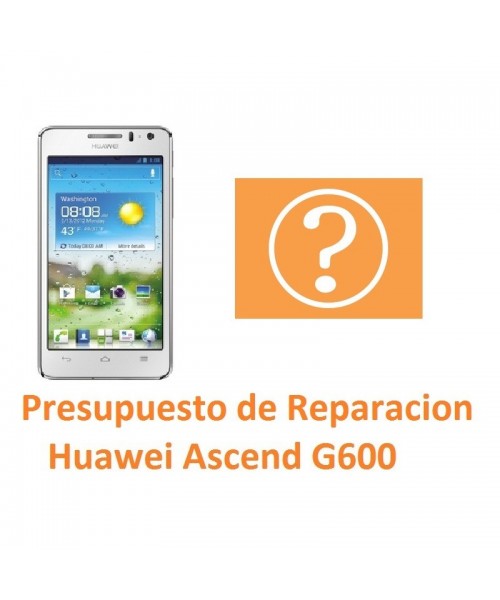 Presupuesto de Reparación Huawei Ascend G600 - Imagen 1