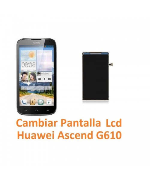 Cambiar Pantalla Lcd Huawei Ascend G610 - Imagen 1