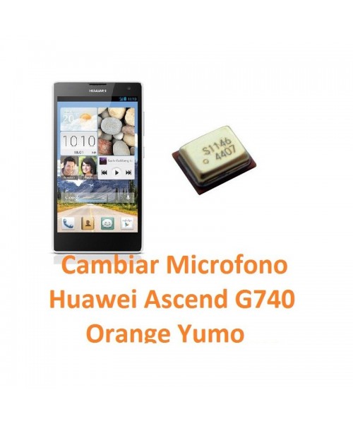 Cambiar Micrófono Huawei Ascend G740 Orange Yumo - Imagen 1