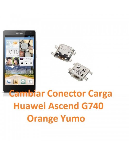 Cambiar Conector Carga Huawei Ascend G740 Orange Yumo - Imagen 1