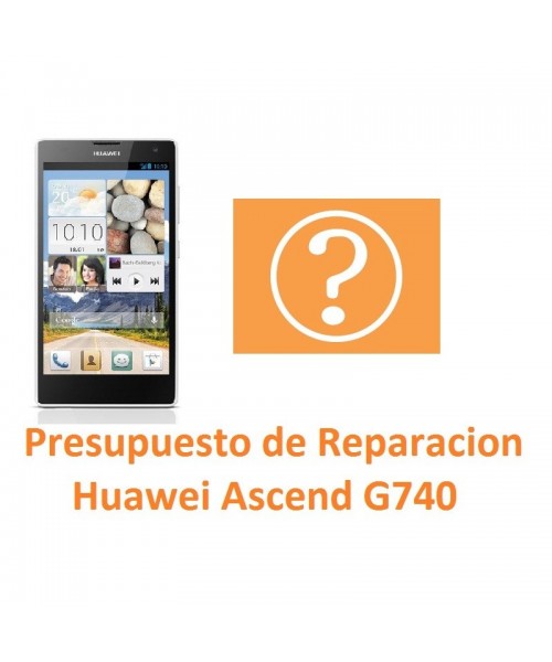 Presupuesto de Reparación Huawei Ascend G740 Orange Yumo - Imagen 1