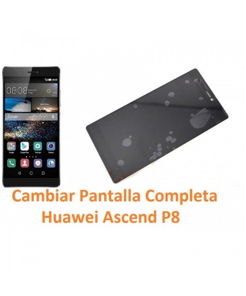 Cambiar Pantalla Completa Huawei Ascend P8 - Imagen 1
