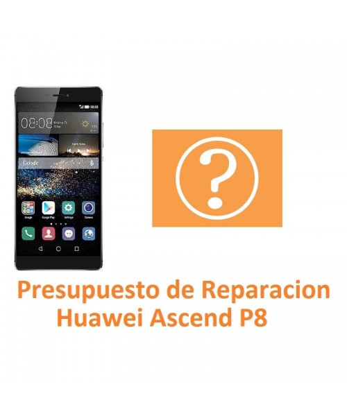 Presupuesto de Reparación Huawei Ascend P8 - Imagen 1