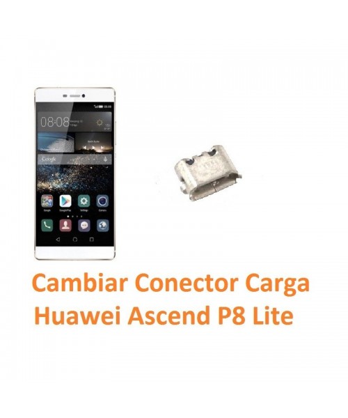 Cambiar Conector Carga Huawei Ascend P8 Lite - Imagen 1